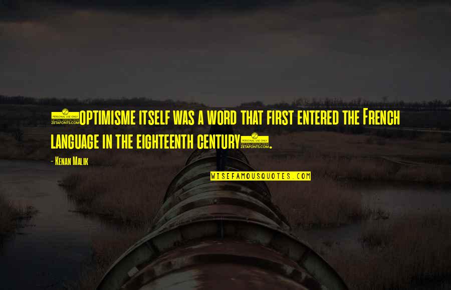 3 Word French Quotes By Kenan Malik: (optimisme itself was a word that first entered