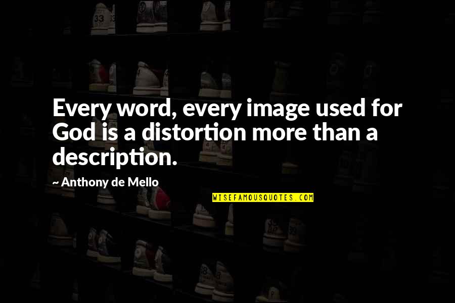 3 Word God Quotes By Anthony De Mello: Every word, every image used for God is