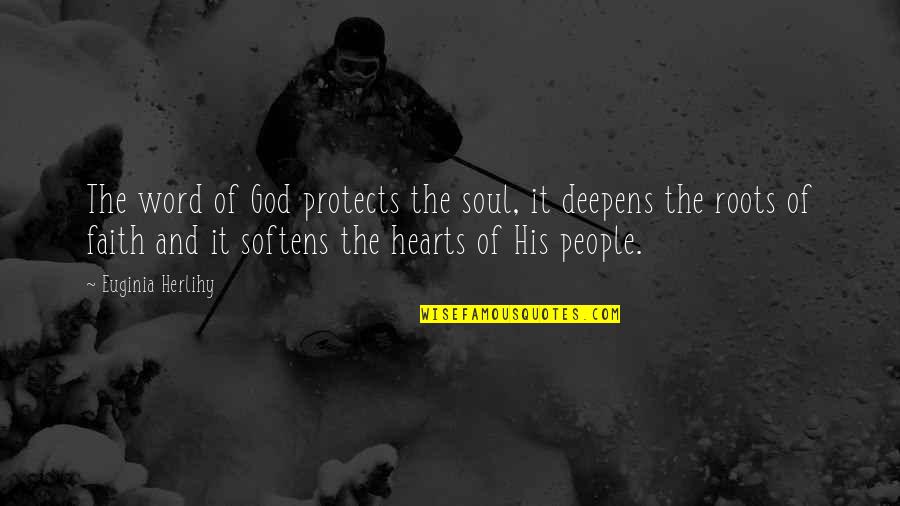 3 Word God Quotes By Euginia Herlihy: The word of God protects the soul, it