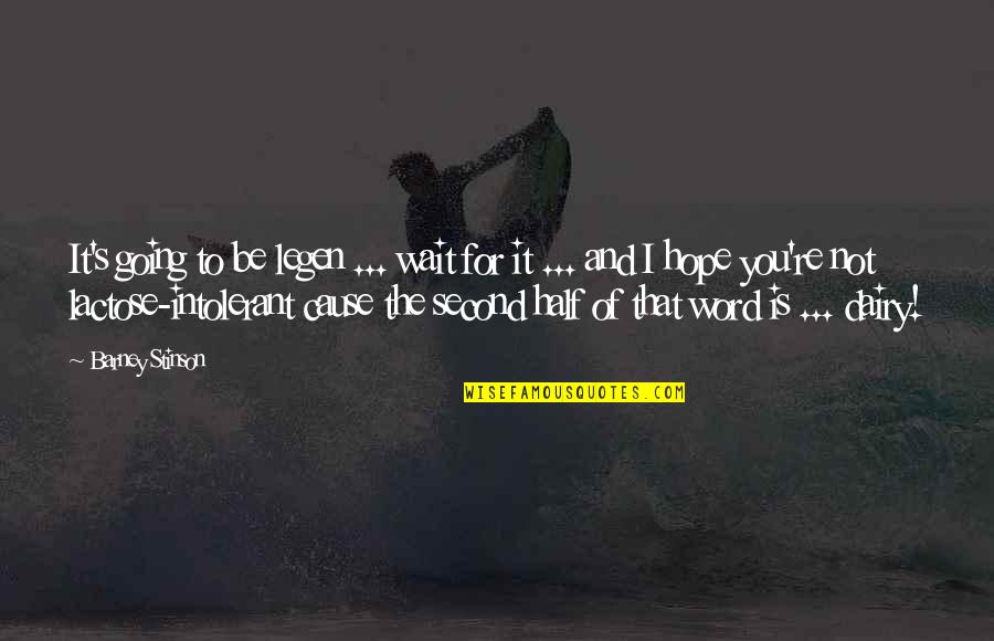 3 Word Quotes By Barney Stinson: It's going to be legen ... wait for