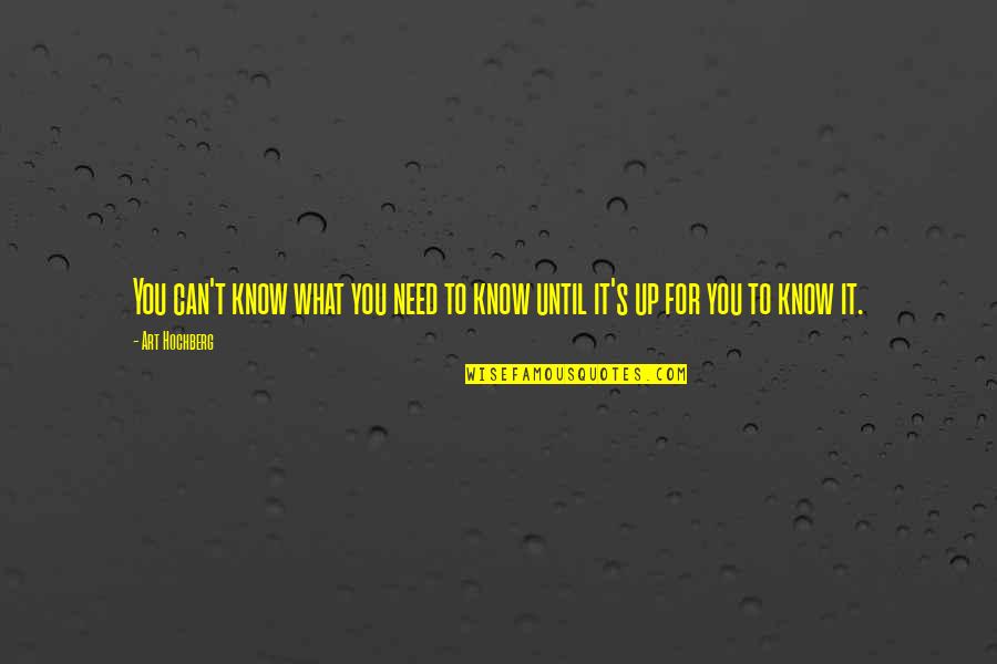 3 Words Gym Quotes By Art Hochberg: You can't know what you need to know