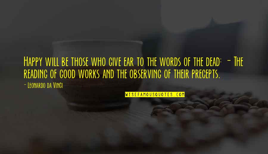 3 Words Happy Quotes By Leonardo Da Vinci: Happy will be those who give ear to