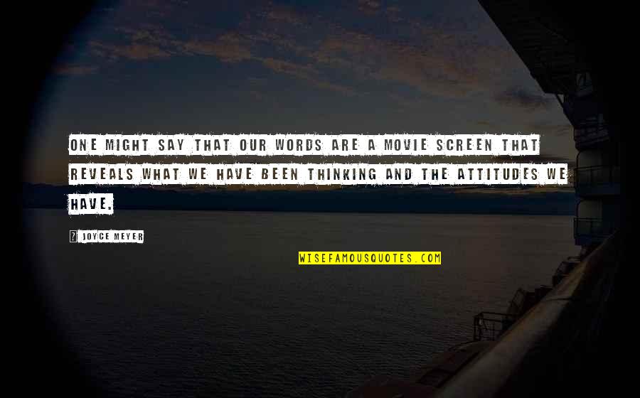 3 Words Movie Quotes By Joyce Meyer: One might say that our words are a