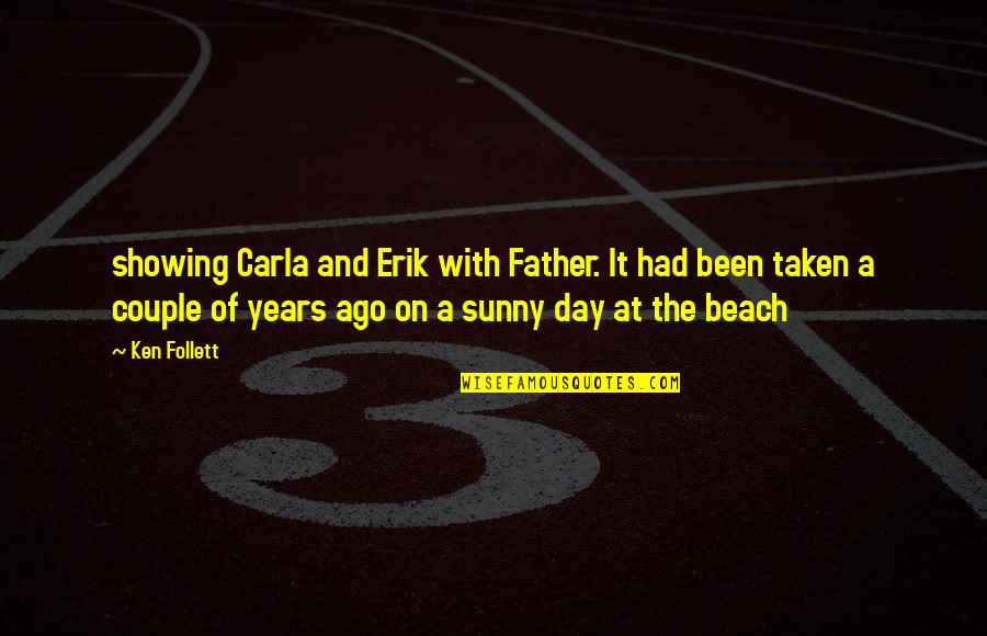 3 Years Ago On This Day Quotes By Ken Follett: showing Carla and Erik with Father. It had 3 Years Ago On This Day Quotes By Ken Follett: showing Carla and Erik with Father. It had