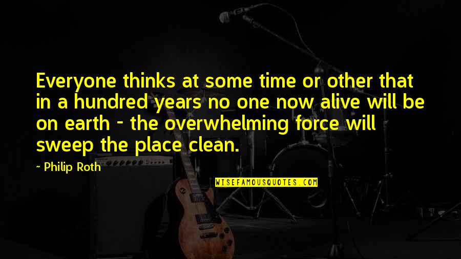 3 Years Clean Quotes By Philip Roth: Everyone thinks at some time or other that 3 Years Clean Quotes By Philip Roth: Everyone thinks at some time or other that