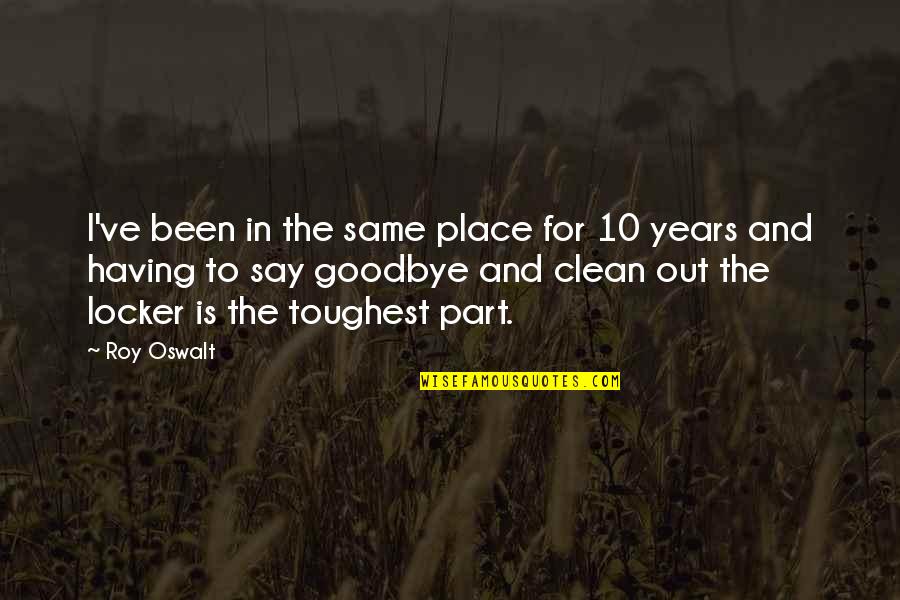 3 Years Clean Quotes By Roy Oswalt: I've been in the same place for 10