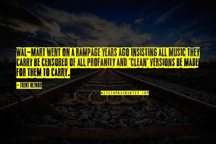 3 Years Clean Quotes By Trent Reznor: Wal-Mart went on a rampage years ago insisting 3 Years Clean Quotes By Trent Reznor: Wal-Mart went on a rampage years ago insisting