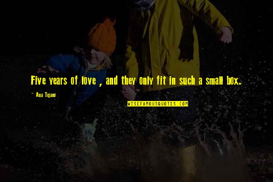 3 Years Of Love Quotes By Ana Tejano: Five years of love , and they only