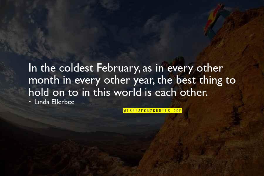 3 Years Relationship Quotes By Linda Ellerbee: In the coldest February, as in every other