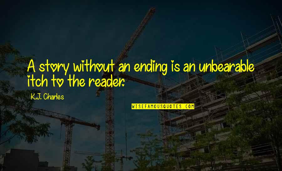 30 Amp Inverter Quotes By K.J. Charles: A story without an ending is an unbearable