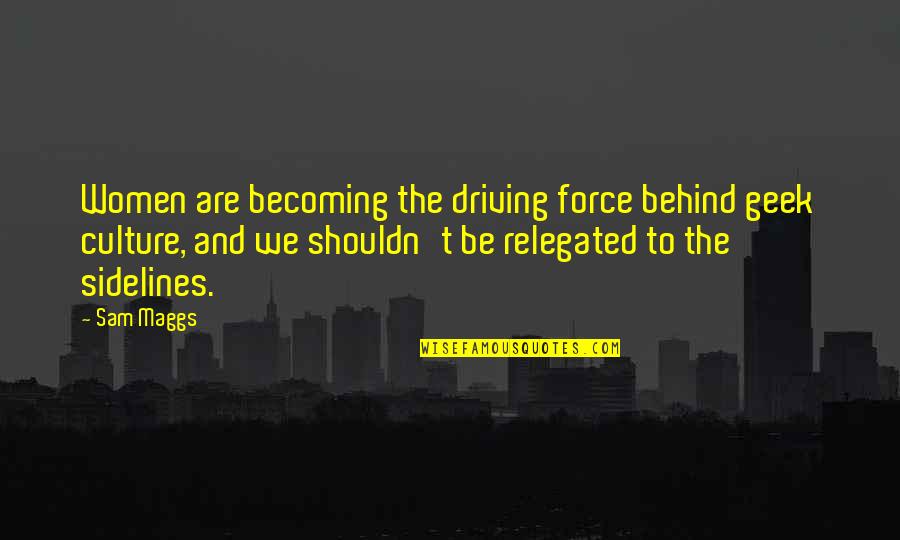 30 Day Positive Quotes By Sam Maggs: Women are becoming the driving force behind geek 30 Day Positive Quotes By Sam Maggs: Women are becoming the driving force behind geek