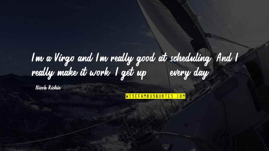 30 Day Quotes By Nicole Richie: I'm a Virgo and I'm really good at