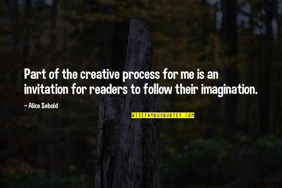 30 Days To Make A Habit Quote Quotes By Alice Sebold: Part of the creative process for me is