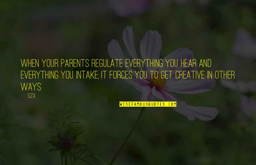 30 Days To Make A Habit Quote Quotes By SZA: When your parents regulate everything you hear and