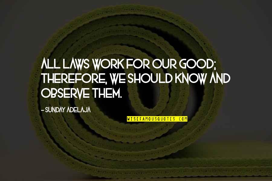 30 Rock Best Colleen Quotes By Sunday Adelaja: All laws work for our good; therefore, we