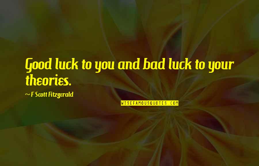 30 Rock Tracy Quotes By F Scott Fitzgerald: Good luck to you and bad luck to