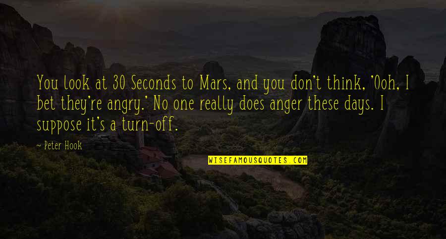 30 Seconds Mars Quotes By Peter Hook: You look at 30 Seconds to Mars, and
