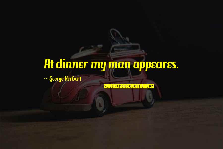 30 Seconds To Mars Hurricane Quotes By George Herbert: At dinner my man appeares.