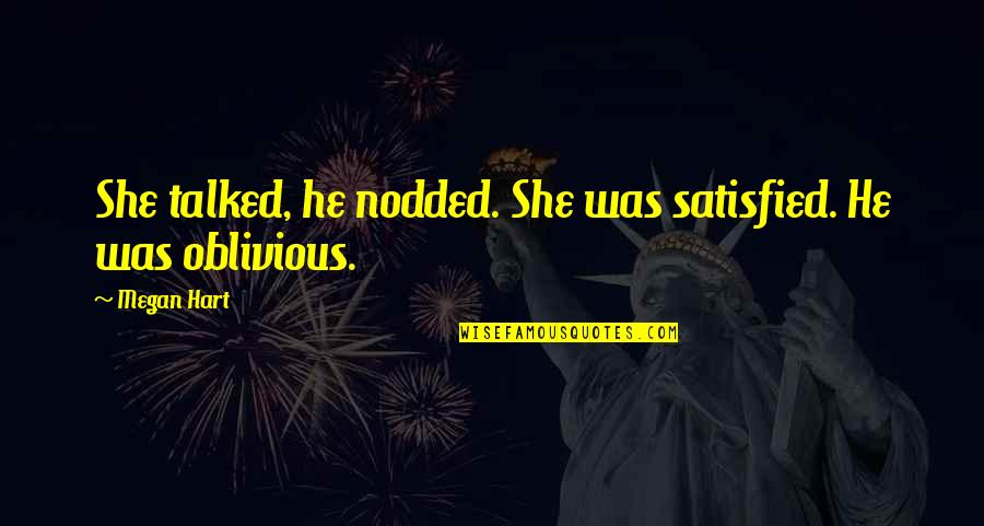 30 Weeks Is How Many Months Quotes By Megan Hart: She talked, he nodded. She was satisfied. He