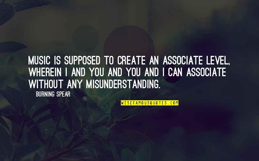 30 Year Old Bday Quotes By Burning Spear: Music is supposed to create an associate level,