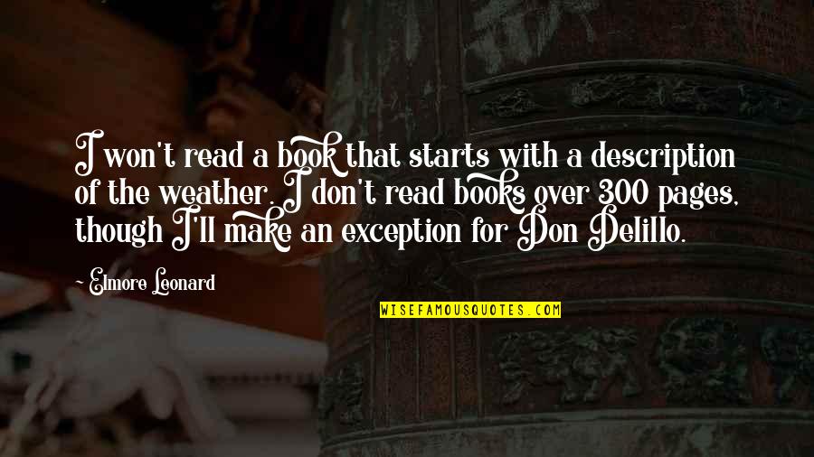 300 Quotes By Elmore Leonard: I won't read a book that starts with