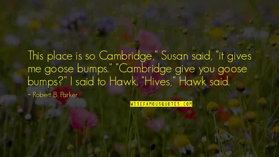 3000sf Quotes By Robert B. Parker: This place is so Cambridge," Susan said, "it