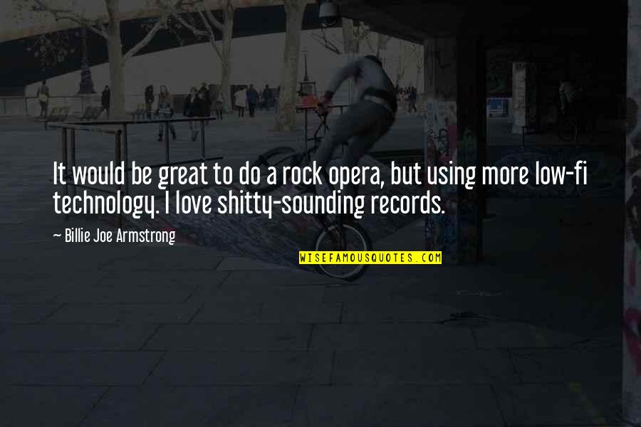 3001 Wisdom Quotes By Billie Joe Armstrong: It would be great to do a rock