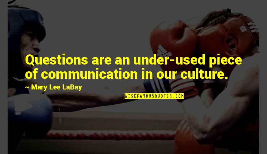 3001 Wisdom Quotes By Mary Lee LaBay: Questions are an under-used piece of communication in
