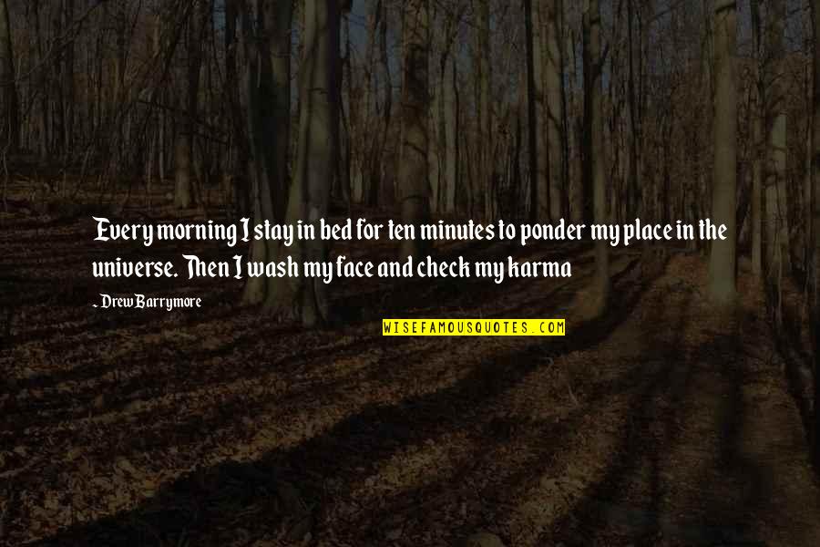 30135 Quotes By Drew Barrymore: Every morning I stay in bed for ten 30135 Quotes By Drew Barrymore: Every morning I stay in bed for ten