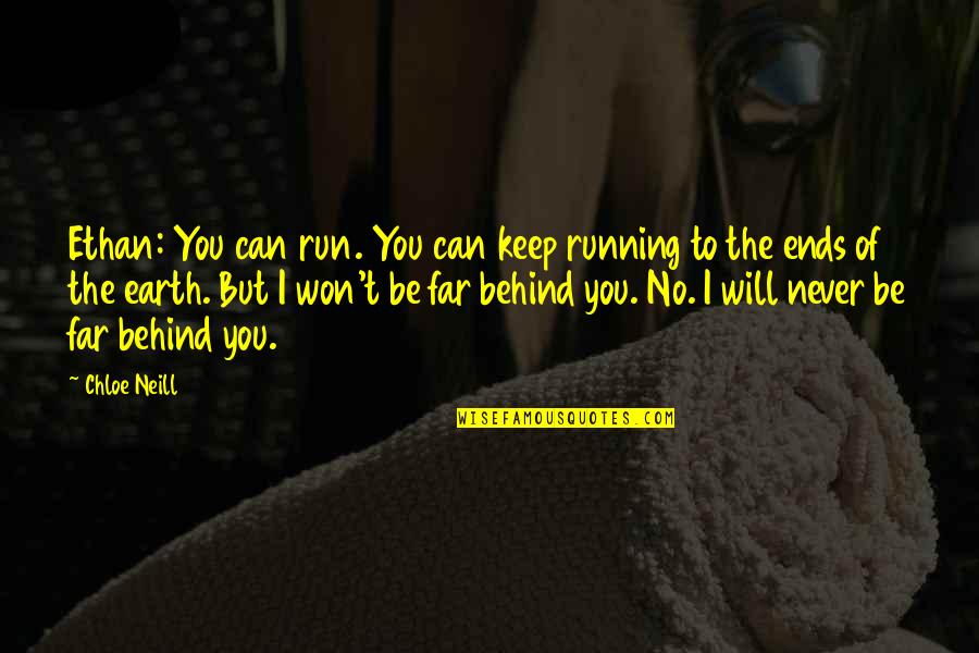 3040 John Quotes By Chloe Neill: Ethan: You can run. You can keep running