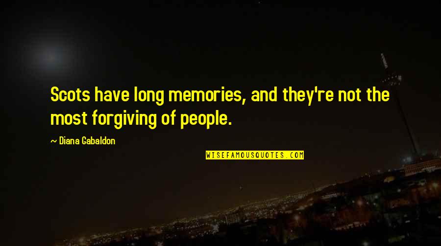 30am Jlg Quotes By Diana Gabaldon: Scots have long memories, and they're not the