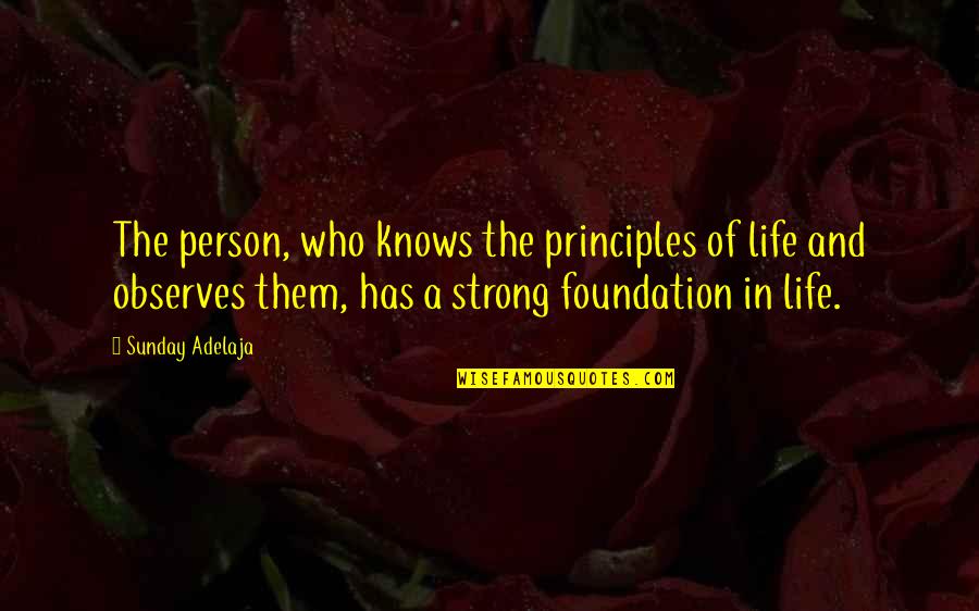 30pm Quotes By Sunday Adelaja: The person, who knows the principles of life