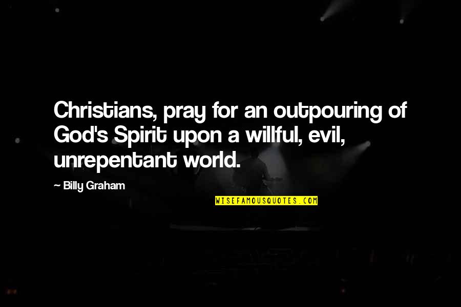 30x3 Quotes By Billy Graham: Christians, pray for an outpouring of God's Spirit 30x3 Quotes By Billy Graham: Christians, pray for an outpouring of God's Spirit