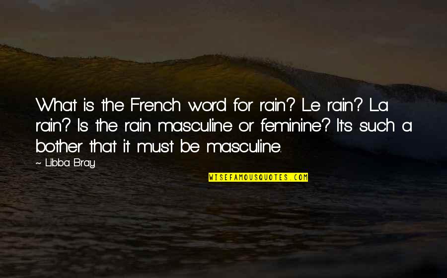 31 Cool Quotes By Libba Bray: What is the French word for rain? Le