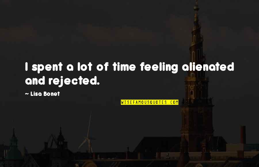 31 Weeks Quotes By Lisa Bonet: I spent a lot of time feeling alienated