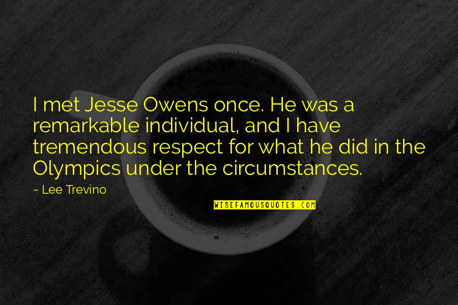 311 Song Quotes By Lee Trevino: I met Jesse Owens once. He was a