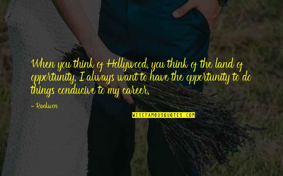 31909 Quotes By Raekwon: When you think of Hollywood, you think of 31909 Quotes By Raekwon: When you think of Hollywood, you think of