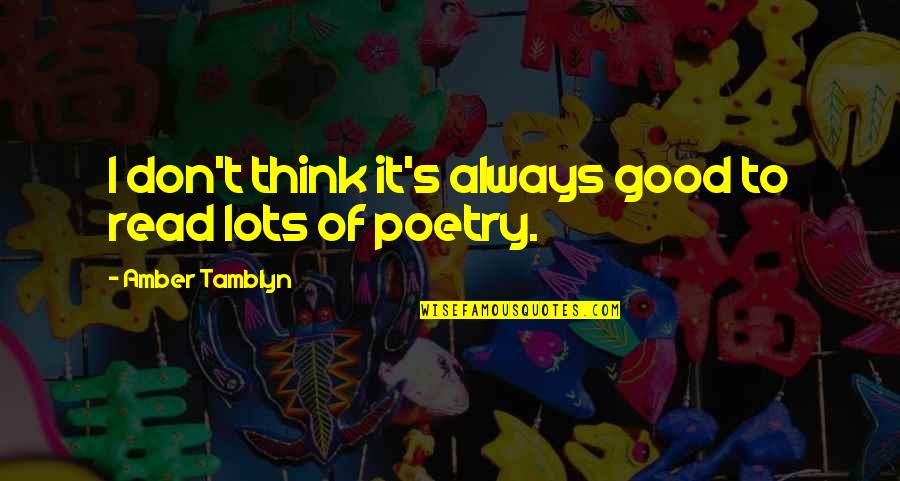 31th Fabulous Cake Quotes By Amber Tamblyn: I don't think it's always good to read 31th Fabulous Cake Quotes By Amber Tamblyn: I don't think it's always good to read