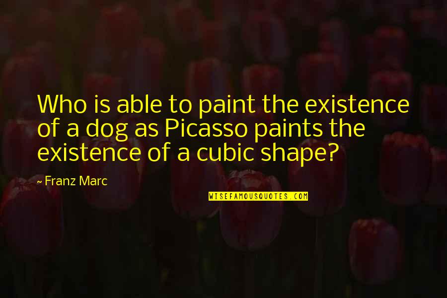 327 Quotes By Franz Marc: Who is able to paint the existence of
