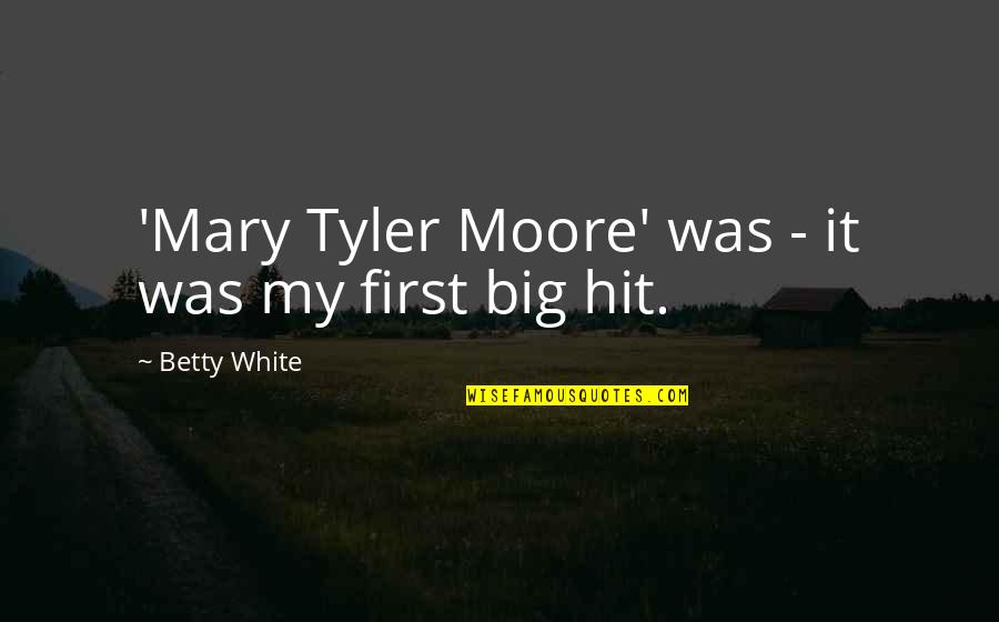 32963 Quotes By Betty White: 'Mary Tyler Moore' was - it was my 32963 Quotes By Betty White: 'Mary Tyler Moore' was - it was my
