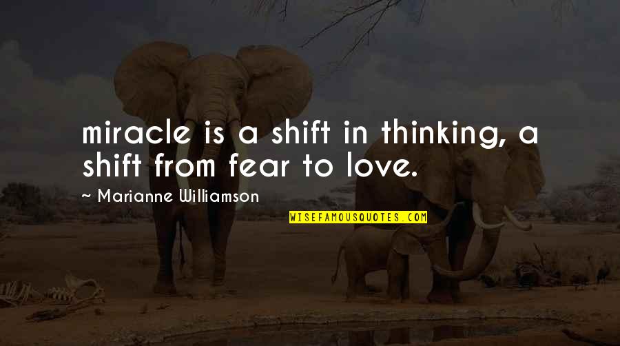 32f Bras Quotes By Marianne Williamson: miracle is a shift in thinking, a shift