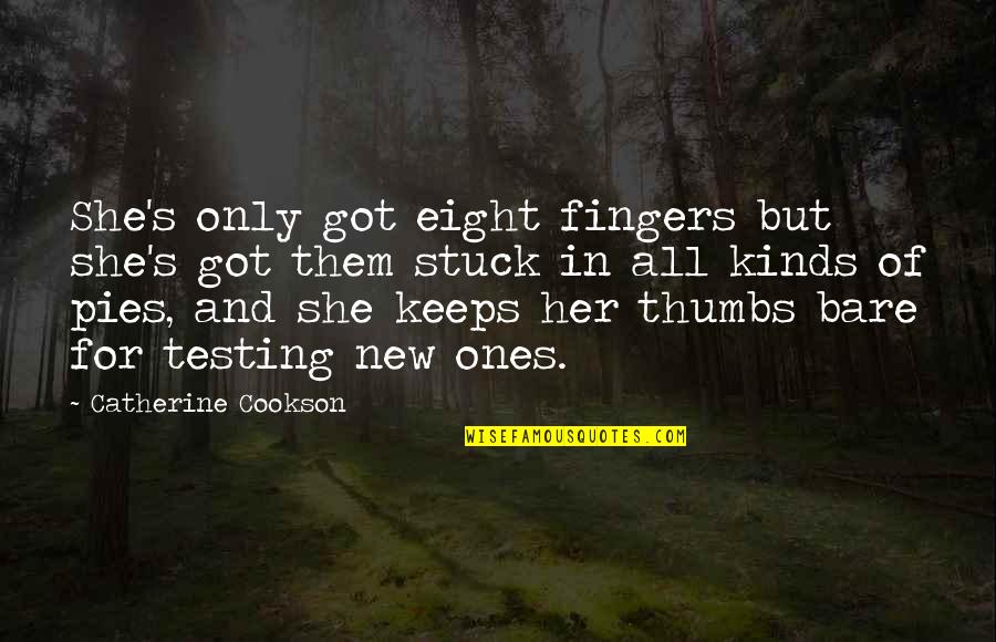 32nd Birthday Quotes By Catherine Cookson: She's only got eight fingers but she's got