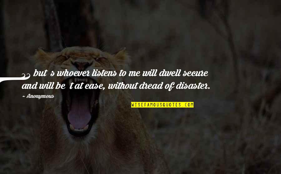 33 And Quotes By Anonymous: 33 but s whoever listens to me will 33 And Quotes By Anonymous: 33 but s whoever listens to me will