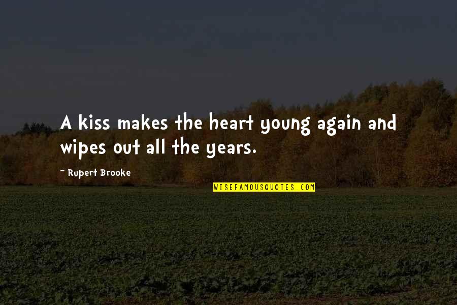 33 Birthday Quotes By Rupert Brooke: A kiss makes the heart young again and