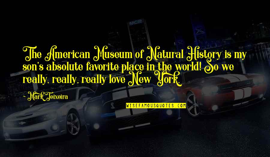 33 Hilarious Friends Quotes By Mark Teixeira: The American Museum of Natural History is my