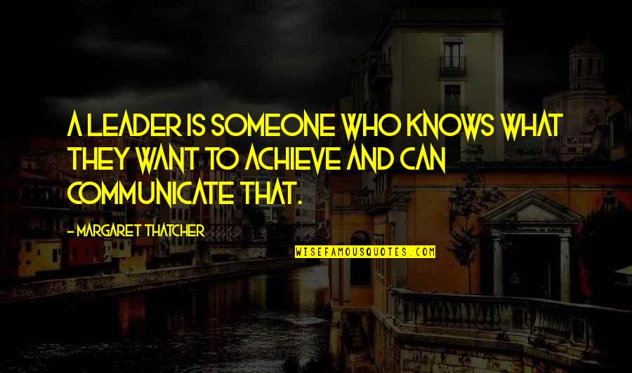 3310 Quotes By Margaret Thatcher: A leader is someone who knows what they 3310 Quotes By Margaret Thatcher: A leader is someone who knows what they
