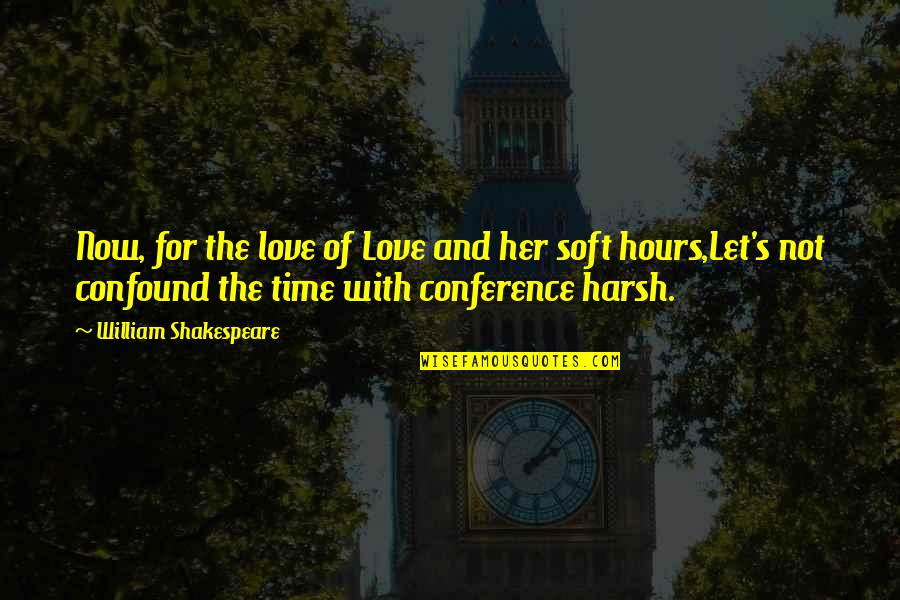 332 Area Quotes By William Shakespeare: Now, for the love of Love and her 332 Area Quotes By William Shakespeare: Now, for the love of Love and her