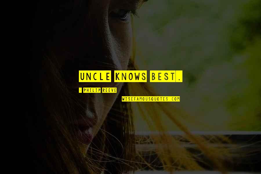 337 Quotes By Philip Reeve: Uncle knows best.