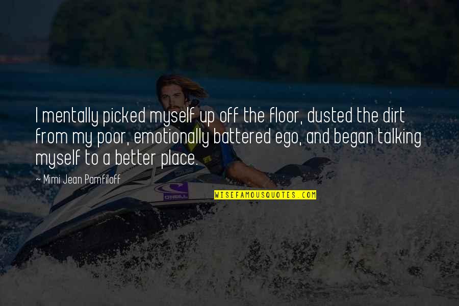 33s Tires Quotes By Mimi Jean Pamfiloff: I mentally picked myself up off the floor,