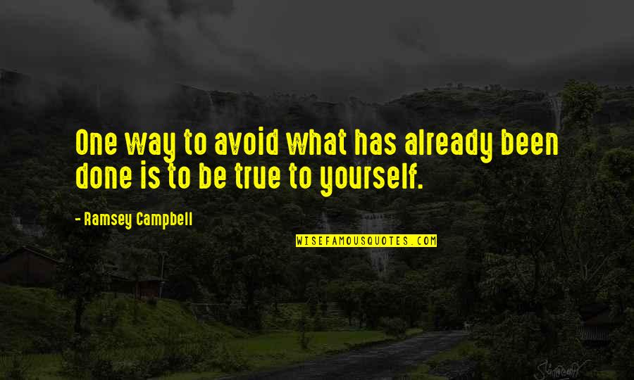 33s Vs 35s Quotes By Ramsey Campbell: One way to avoid what has already been 33s Vs 35s Quotes By Ramsey Campbell: One way to avoid what has already been